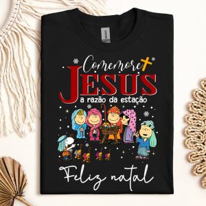 Camiseta Comemore Jesus A Razão Da Estação Feliz Natal