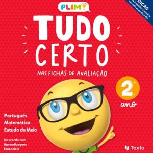 PLIM! Tudo Certo 2.º Ano de Maria João Dimas, Henriqueta Gonçalves, Célia Mestre, Paula Melo, Lília Espadinha e Marisa Costa Mais Fichas de Avaliação