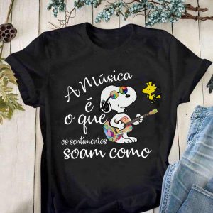 Camiseta A Música É O Que Os Sentimentos Soam Como