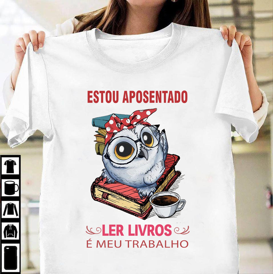 Camiseta Livros Estou Aposentado Ler Livros É Meu Trabalho - Image 5
