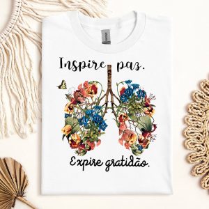 Camiseta Inspire Paz Expire Gratidão Flores De Pulmão