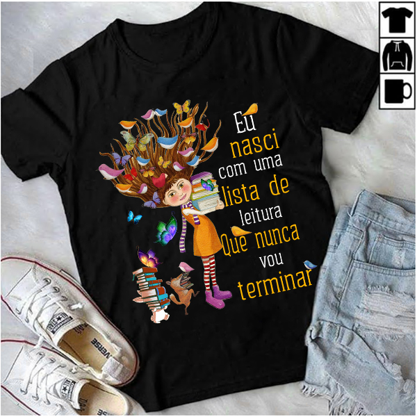 Camiseta Livros Eu Nasci Com Uma Lista De Leitura Que Nunca Vou Terminar - Image 2