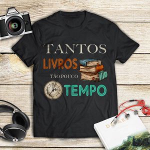 Camiseta Livros Tantos Livros Tão Pouco Tempo
